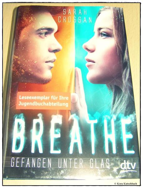 [Rezension] Breathe - Gefangen unter Glas (Sarah Crossan)