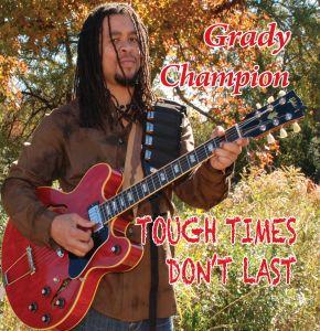 Grady Champion - Tough Times Don‘t Last