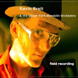 Kevin Breit & The Upper York Mandolin Orchestra - Field Recording