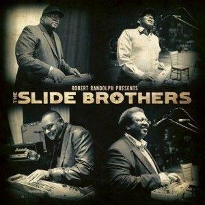 Slide Brothers - Robert Randolph Presents The Slide Brothers