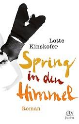 Rezension: Spring in den Himmel von Lotte Kinskofer