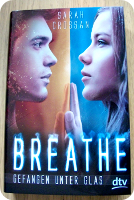 [Rezension] Breathe - Gefangen unter Glas von Sarah Crossan
