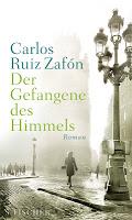 Carlos Ruiz Zafón: „Der Gefangene des Himmels“