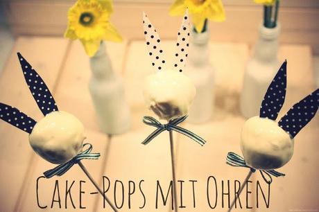 OSTERFREUDE: Cake-Pops mit Ohren & GIVE AWAY