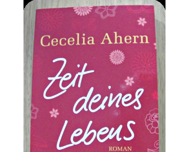 [Rezension] Zeit Deines Lebens von Cecelia Ahern