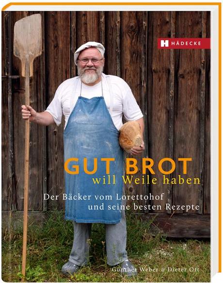 Gut Brot will Weile haben - Hädecke Verlag