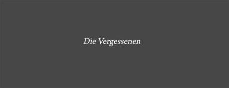 Die Vergessenen (4)