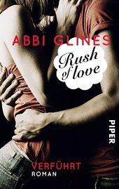Rush of Love - Verführt, Abbi Glines, Familienromane