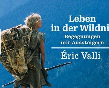 Éric Valli – Leben in der Wildnis