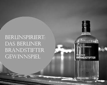 Berlinspiriert Lifestyle: Berliner Brandstifter (Auflösung)