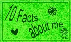 {10 Facts about me} #1