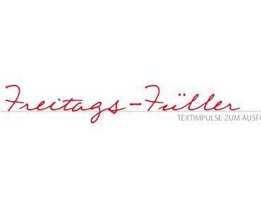 Freitagsfüller #216