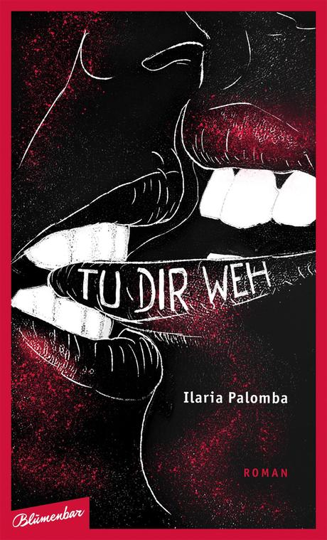 Rezension: Tu dir weh von Ilaria Palomba