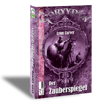 Bewerbungs- und Leserunde bei Lovelybooks/"Der Zauberspiegel - Gorrydon" von Lynn Carver (bookshouse)