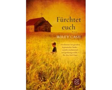 [Rezension] „Fürchtet euch“, Wiley Cash (Fischer TB)