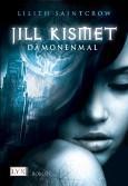 Jill Kismet: Dämonenmal - Lilith Saintcrow