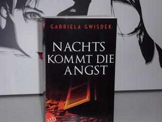 Rezension: Nachts kommt die Angst von Gabriela Gwisdek
