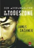 James Dashner: Die Auserwählten 03 - In der Todeszone