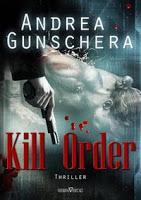 Sieben Verlag/neuester Junititel "Kill Order" von Andrea Gunschera