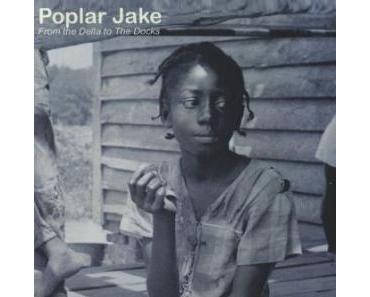 Poplar Jake - From The Delta To The Docks