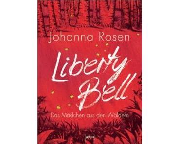 [Aktion+Rezension] Liberty Bell: Das Mädchen aus den Wäldern von Johanna Rosen – Blogtour Teil 1 von 2