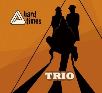 Hard Times - Trio