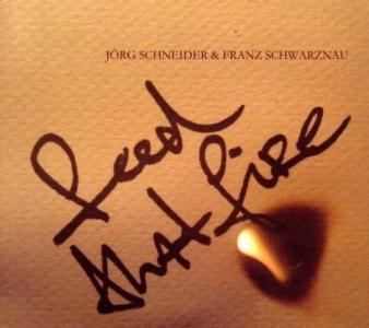 Jörg Schneider & Franz Schwarznau - Feed That Fire