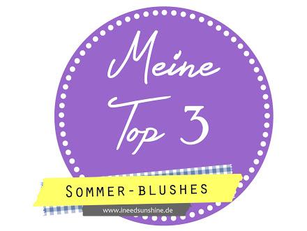[Blogparade] Meine Top 3 Sommer Blushes