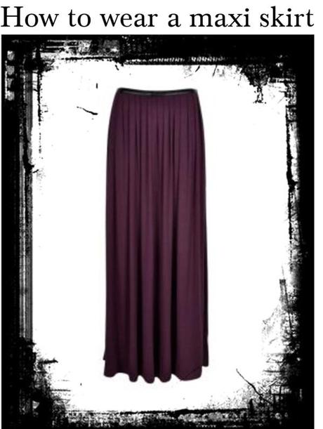 How to wear a maxi skirt