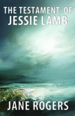 [Rezension] Das Testament der Jessie Lamb von Jane Rogers