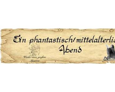 Ein phantastisch/mittelalterlicher Abend