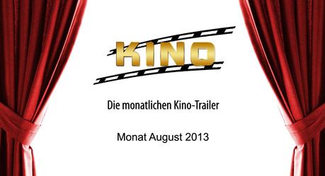 [Kino-Trailer] Die Kinohighlights 2013 - Monat August