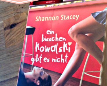 [Rezension] ein bisschen Kowalski gibt es nicht von Shannon Stacey