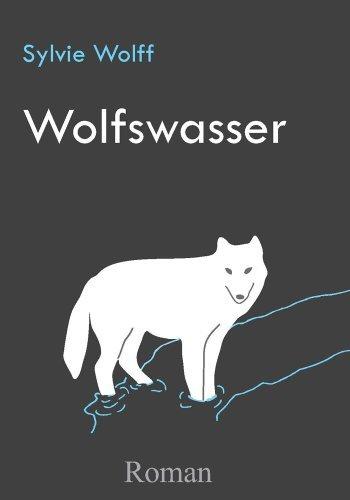 {Rezension} Wolfswasser von Sylvie Wolff