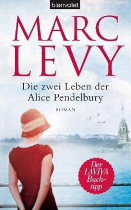Die zwei Leben der Alice Pendelbury von Marc Levy