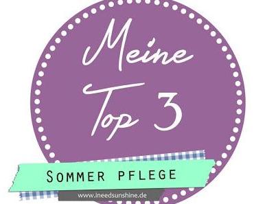 Meine Top 3 – Sommerpflege