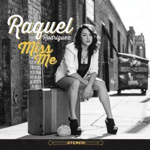 Raquel Rodriguez - Miss Me