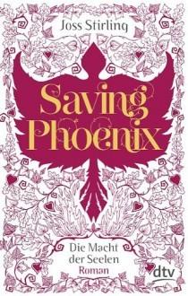 {Rezension} Joss Stirling: Saving Phoenix
