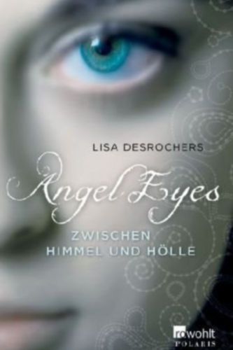{Rezension} Lisa Desrochers: Angel Eyes – Zwischen Himmel und Hölle