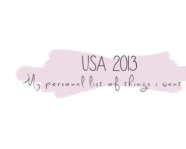 USA 2013 - Was ich unbedingt machen & sehen will.