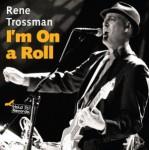 Rene Trossman - I‘m On A Roll