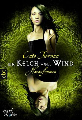 Cate Tiernan: Hexenflammen 01 - Ein Kelch voll Wind