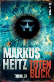 [Rezension] “Totenblick“, Markus Heitz (Knaur)