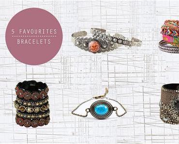 5 FAVOURITES: BRACELETS
