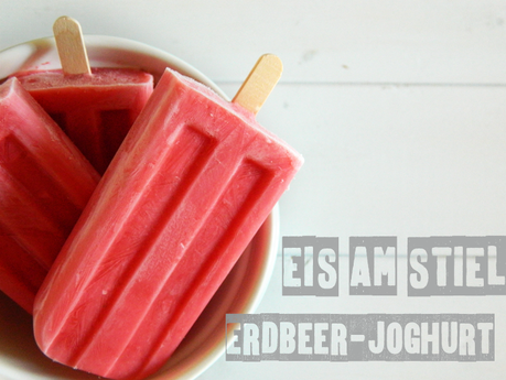 EISkapaden: Erdbeer-Joghurt Eis am Stiel