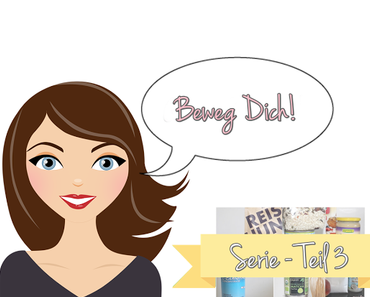 *Teil 3* Beweg Dich!