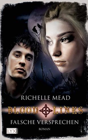 Richelle Mead: Bloodlines 01 - Falsche Versprechen