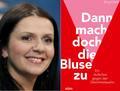 Dann mach doch die Bluse zu… Birgit Kelle