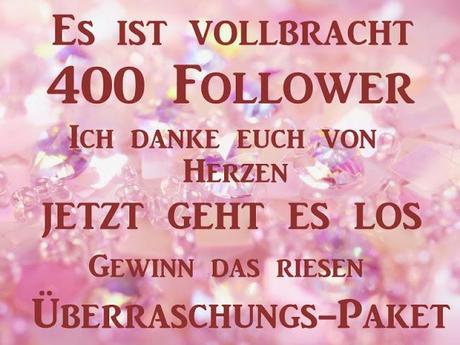 Das 400 Follower-Gewinnspiel startet jetzt.