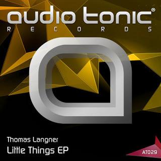 Release Empfehlung: Thomas Langner hits again, Little Things EP - Audio Tonic Records